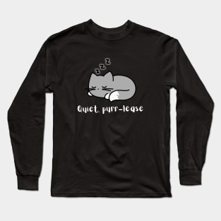 Quiet Purr-lease Sleeping Cat Pun Long Sleeve T-Shirt